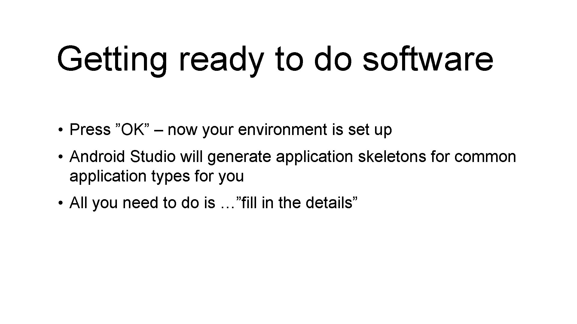 Getting ready to do software • Press ”OK” – now your environment is set