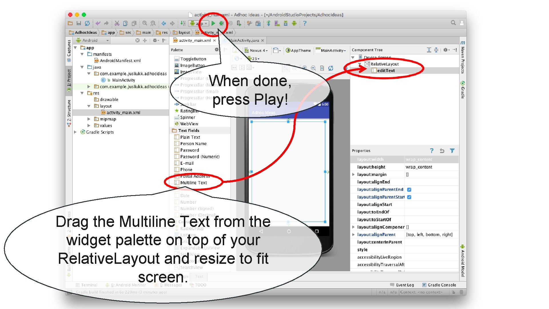 When done, press Play! Drag the Multiline Text from the widget palette on top