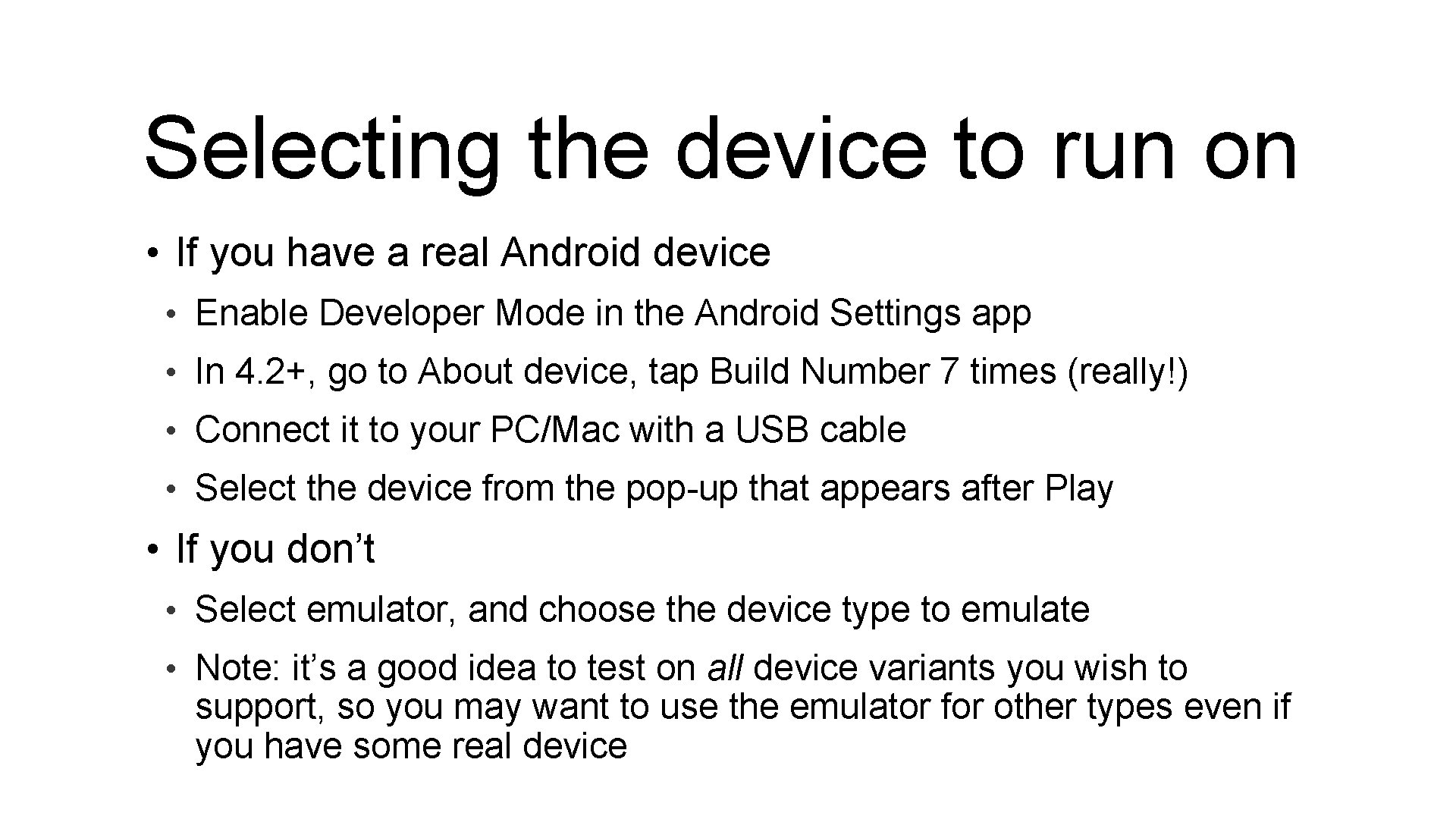 Selecting the device to run on • If you have a real Android device