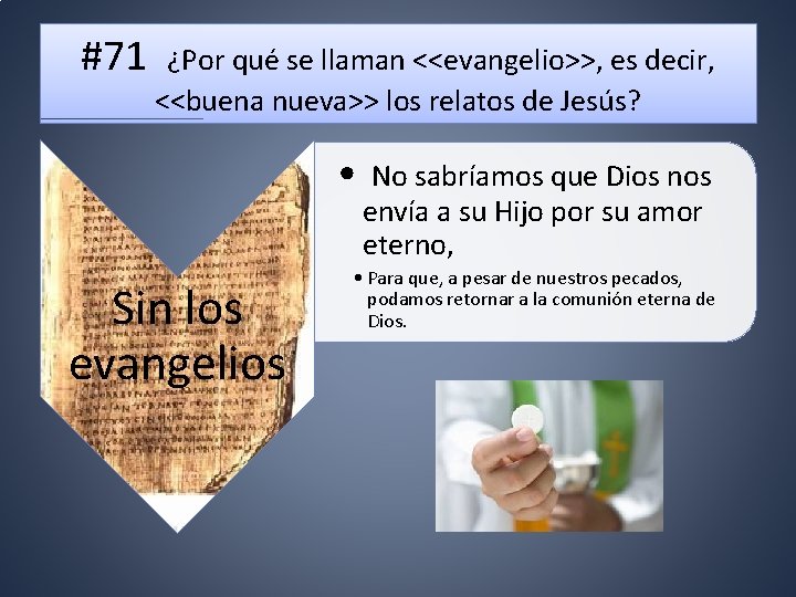 #71 ¿Por qué se llaman <<evangelio>>, es decir, <<buena nueva>> los relatos de Jesús?