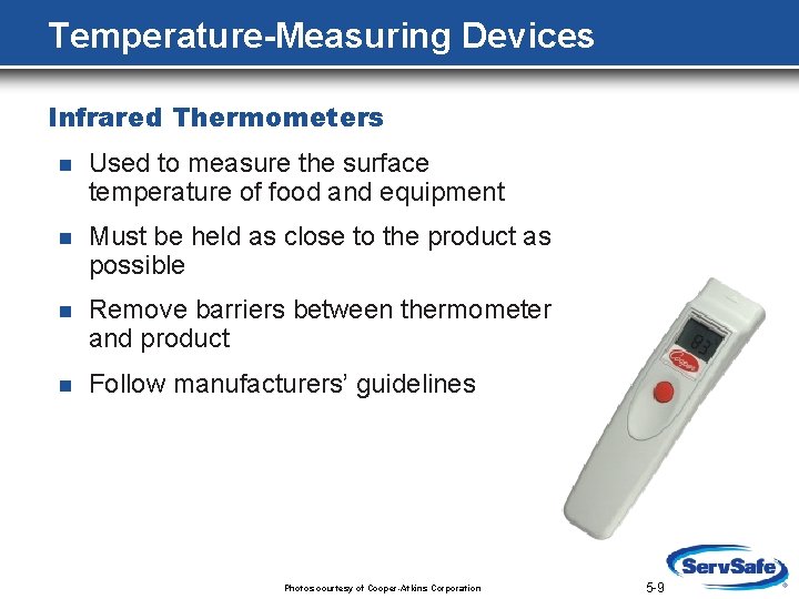Temperature-Measuring Devices Infrared Thermometers n Used to measure the surface temperature of food and