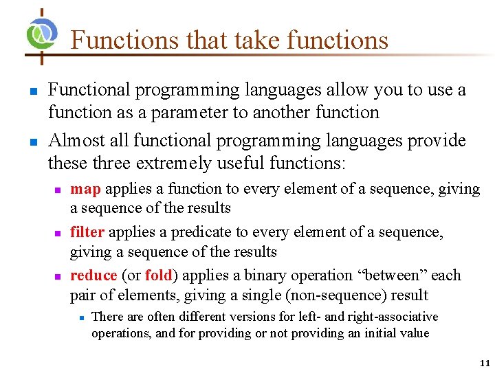 Functions that take functions n n Functional programming languages allow you to use a Functions that take functions n n Functional programming languages allow you to use a
