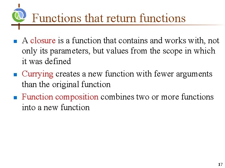Functions that return functions n n n A closure is a function that contains Functions that return functions n n n A closure is a function that contains