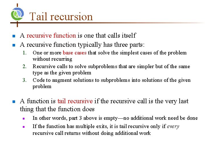 Tail recursion n n A recursive function is one that calls itself A recursive Tail recursion n n A recursive function is one that calls itself A recursive