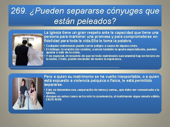 269. ¿Pueden separarse cónyuges que están peleados? La Iglesia tiene un gran respeto ante