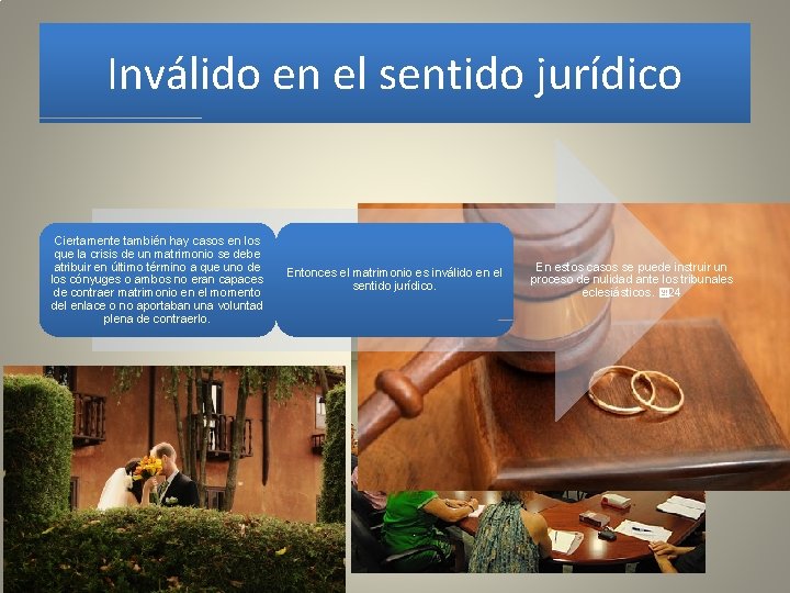 Inválido en el sentido jurídico Ciertamente también hay casos en los que la crisis