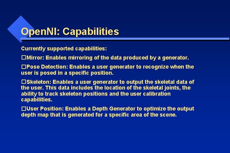 Open. NI: Capabilities Currently supported capabilities: � Mirror: Enables mirroring of the data produced