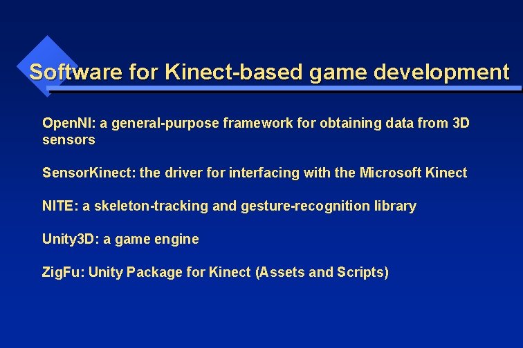 Software for Kinect-based game development Open. NI: a general-purpose framework for obtaining data from