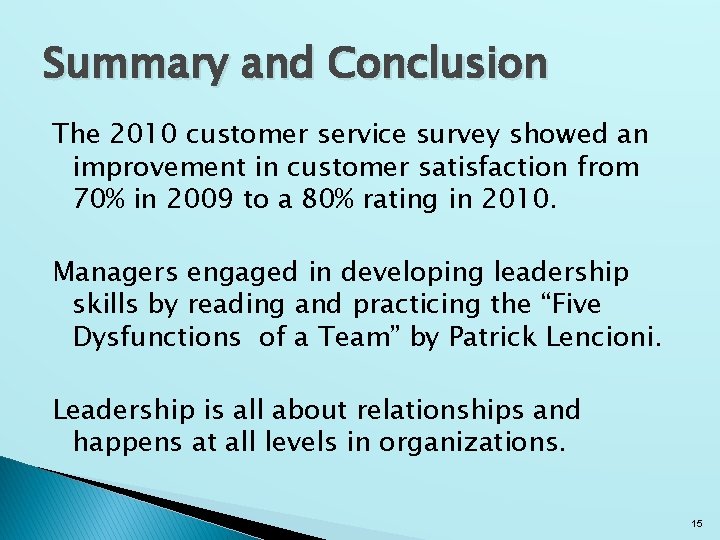 Summary and Conclusion The 2010 customer service survey showed an improvement in customer satisfaction