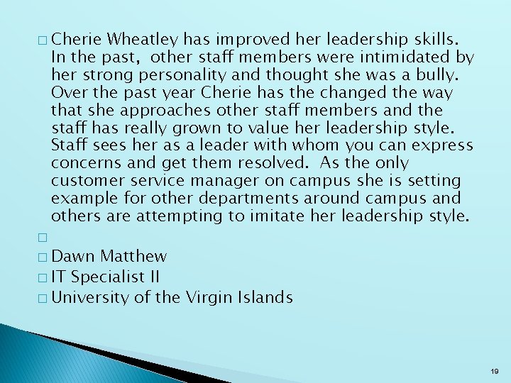 � Cherie Wheatley has improved her leadership skills. In the past, other staff members