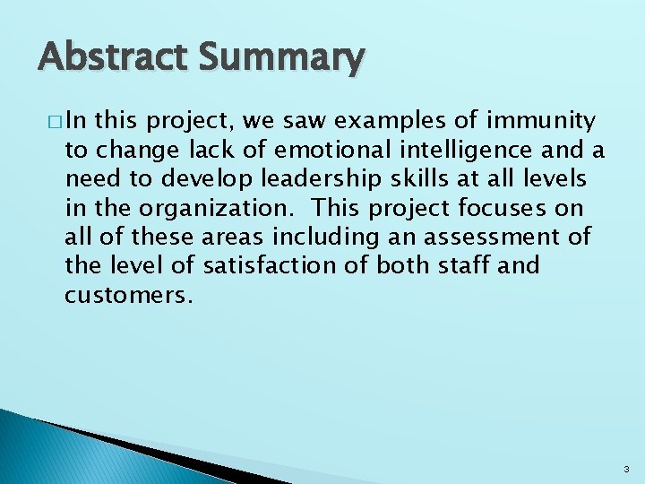 Abstract Summary � In this project, we saw examples of immunity to change lack