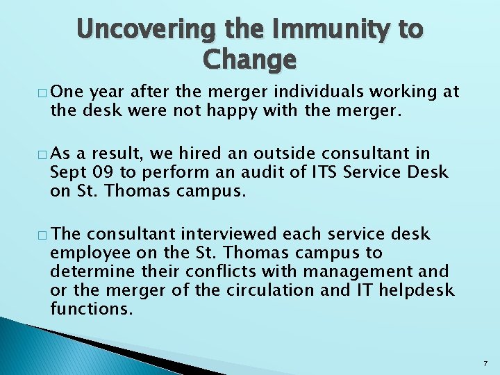 Uncovering the Immunity to Change � One year after the merger individuals working at