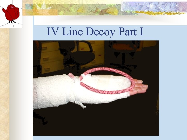 IV Line Decoy Part I IV Line Decoy Part I