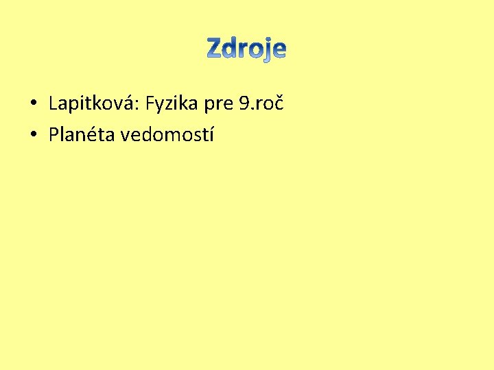  • Lapitková: Fyzika pre 9. roč • Planéta vedomostí 