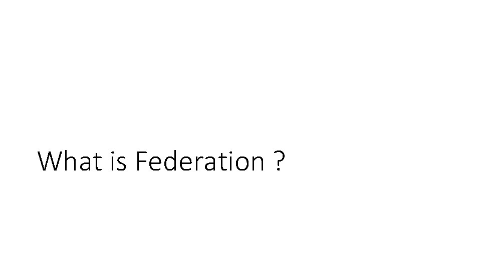 What is Federation ? 