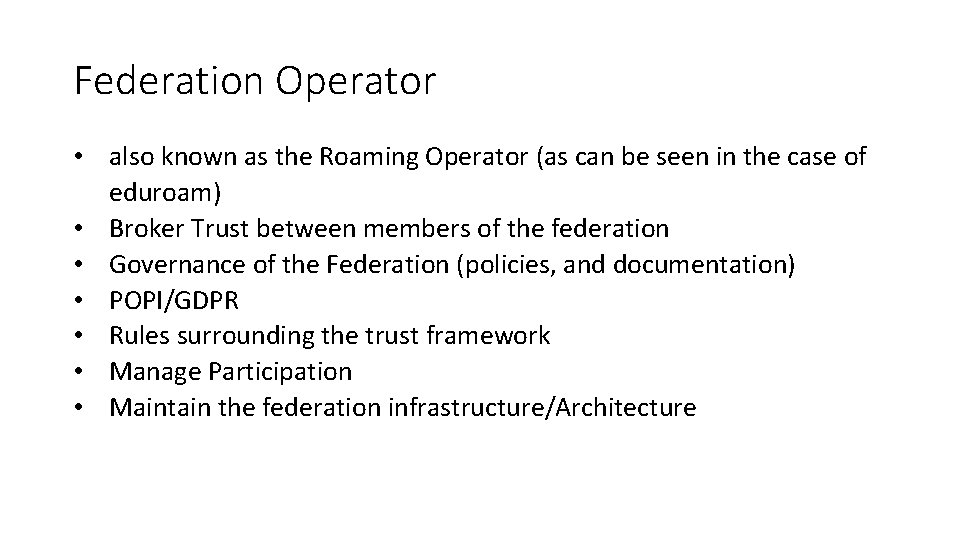 Federation Operator • also known as the Roaming Operator (as can be seen in