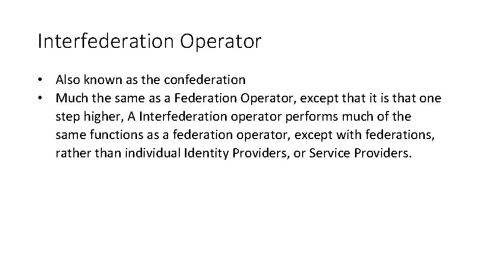 Interfederation Operator • Also known as the confederation • Much the same as a