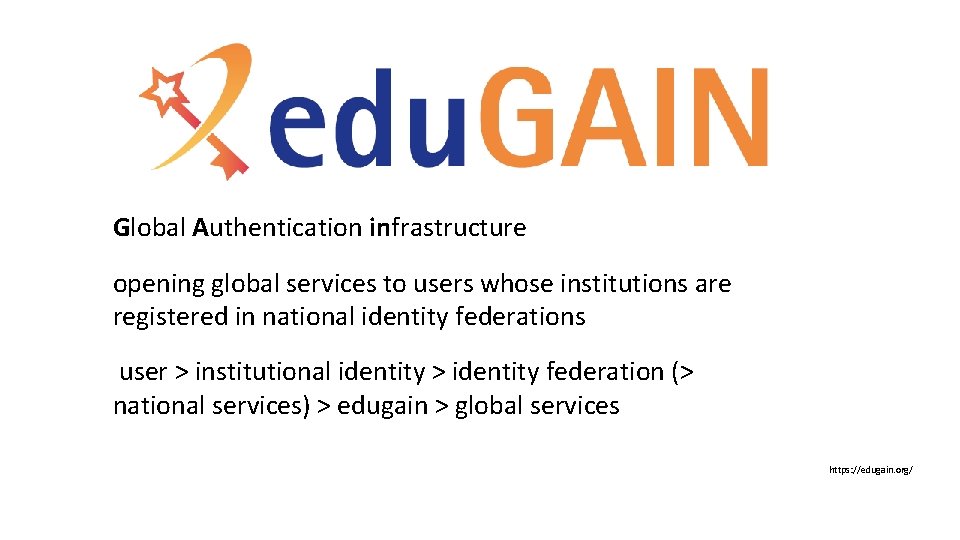 Global Authentication infrastructure opening global services to users whose institutions are registered in national