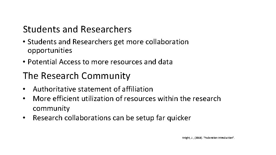 Students and Researchers • Students and Researchers get more collaboration opportunities • Potential Access