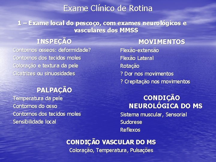 Exame Clínico de Rotina 1 – Exame local do pescoço, com exames neurológicos e