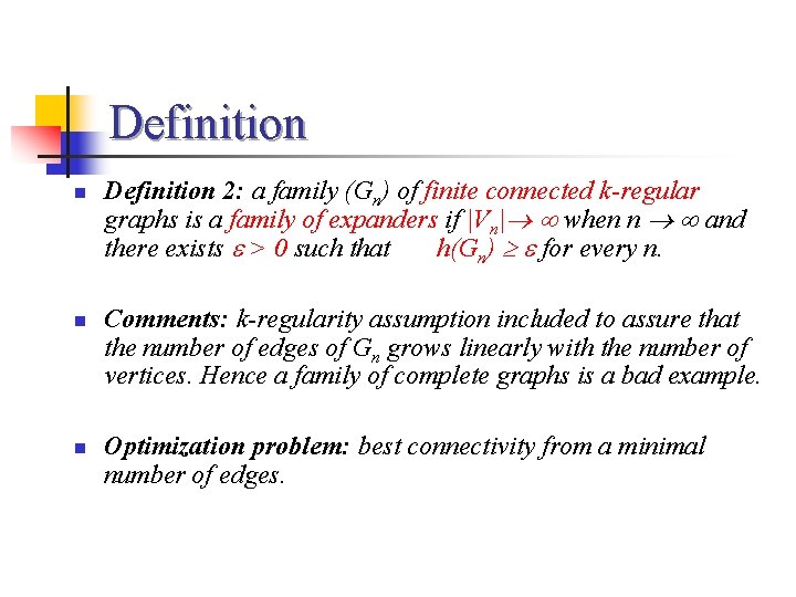 Definition n Definition 2: a family (Gn) of finite connected k-regular graphs is a