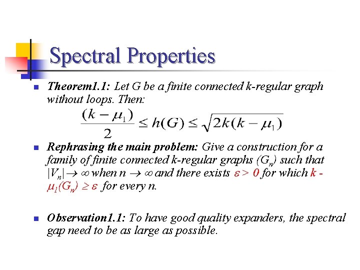 Spectral Properties n n n Theorem 1. 1: Let G be a finite connected