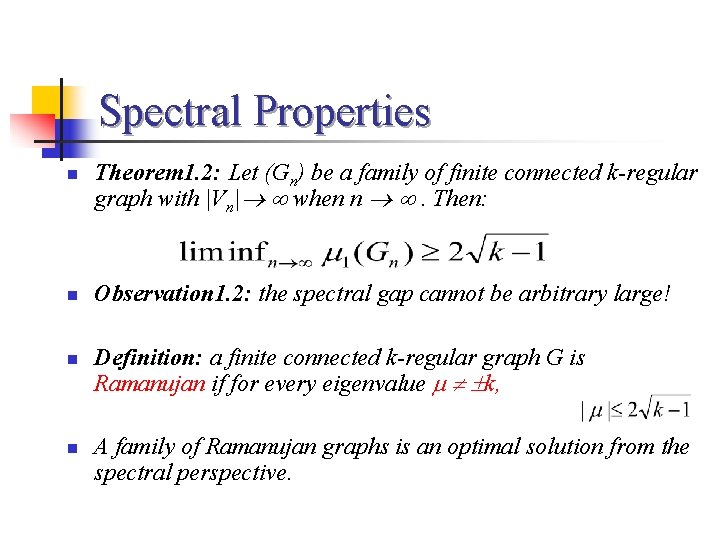 Spectral Properties n n Theorem 1. 2: Let (Gn) be a family of finite