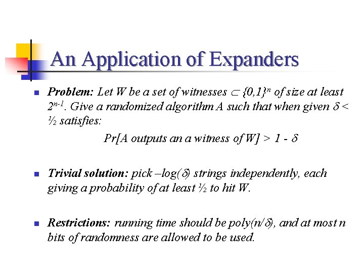 An Application of Expanders n n n Problem: Let W be a set of