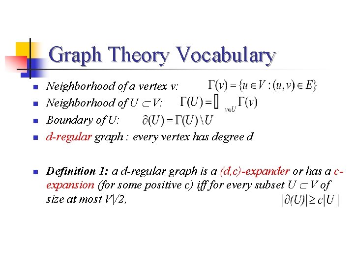 Graph Theory Vocabulary n n n Neighborhood of a vertex v: Neighborhood of U