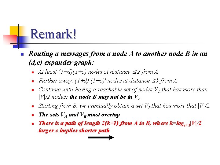 Remark! n Routing a messages from a node A to another node B in
