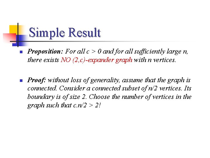 Simple Result n n Proposition: For all c > 0 and for all sufficiently