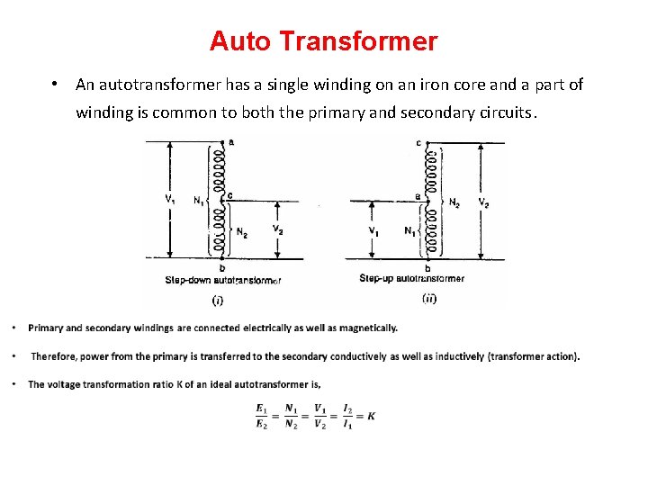 Auto Transformer • An autotransformer has a single winding on an iron core and