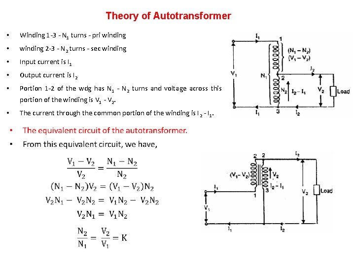 Theory of Autotransformer • Winding 1 -3 - N 1 turns - pri winding