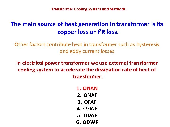 Transformer Cooling System and Methods The main source of heat generation in transformer is