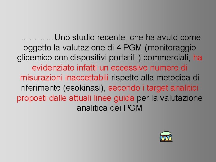 …………Uno studio recente, che ha avuto come oggetto la valutazione di 4 PGM (monitoraggio