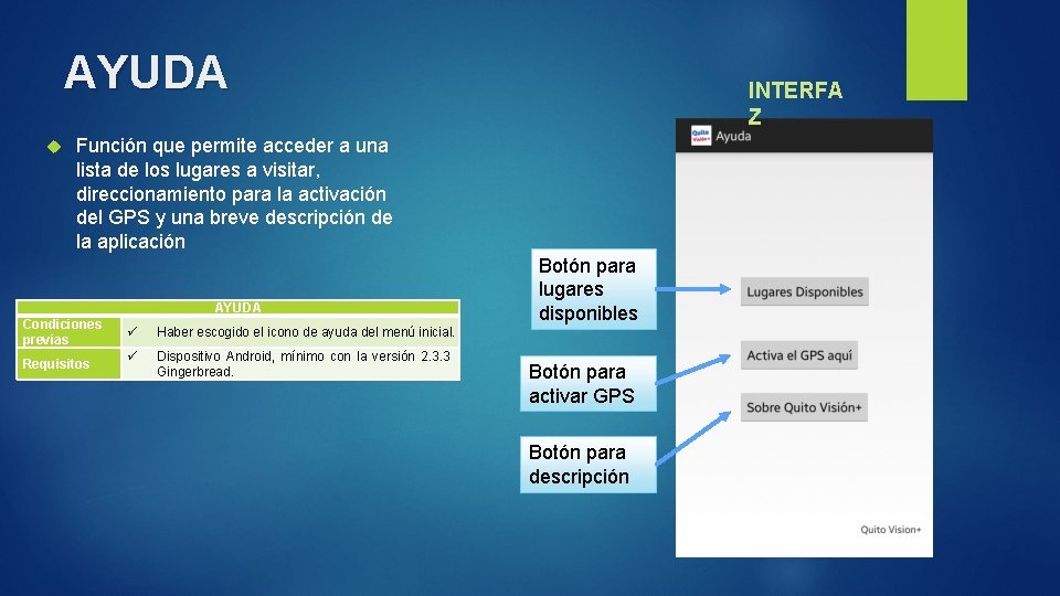 AYUDA INTERFA Z Función que permite acceder a una lista de los lugares a