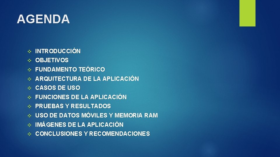 AGENDA v INTRODUCCIÓN v OBJETIVOS v FUNDAMENTO TEÓRICO v ARQUITECTURA DE LA APLICACIÓN v