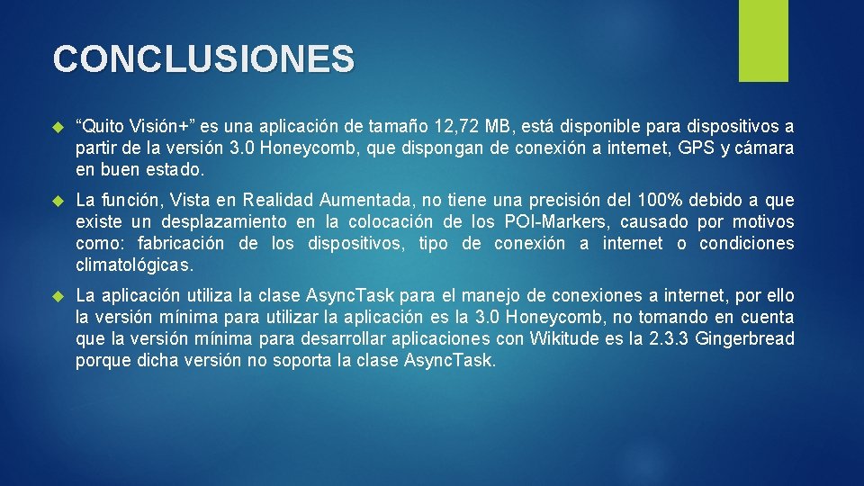 CONCLUSIONES “Quito Visión+” es una aplicación de tamaño 12, 72 MB, está disponible para