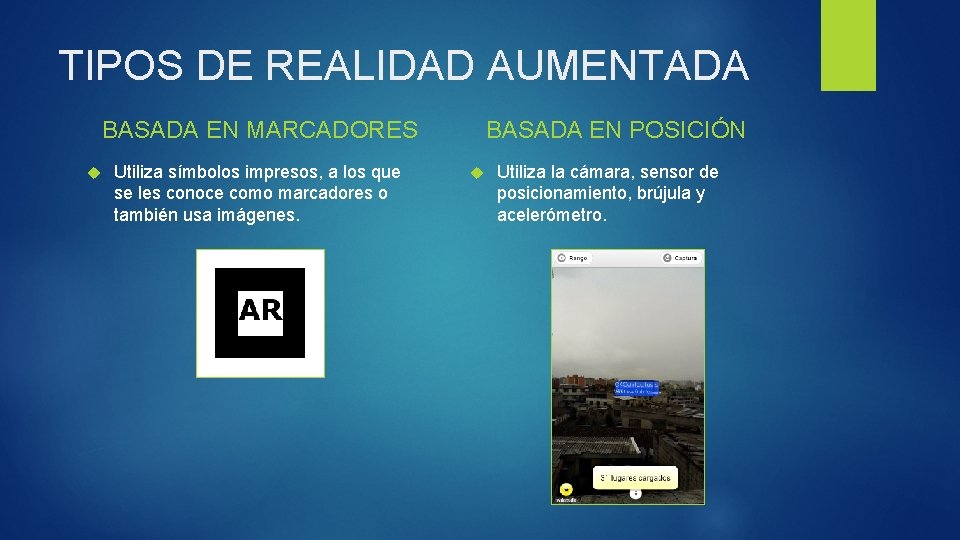 TIPOS DE REALIDAD AUMENTADA BASADA EN MARCADORES Utiliza símbolos impresos, a los que se