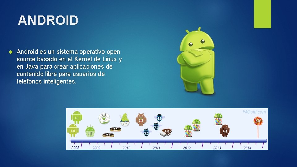 ANDROID Android es un sistema operativo open source basado en el Kernel de Linux