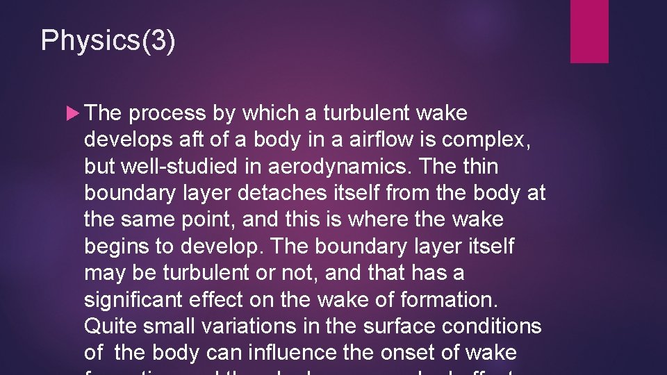 Physics(3) The process by which a turbulent wake develops aft of a body in