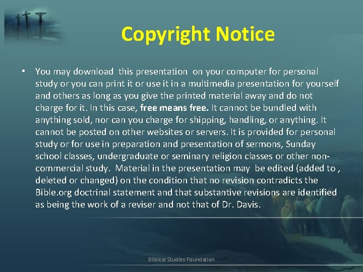 Copyright Notice • You may download this presentation on your computer for personal study