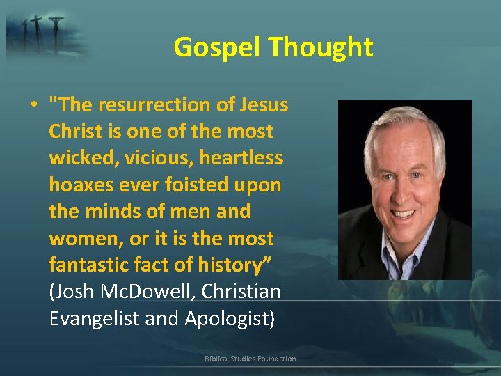 Gospel Thought • "The resurrection of Jesus Christ is one of the most wicked,