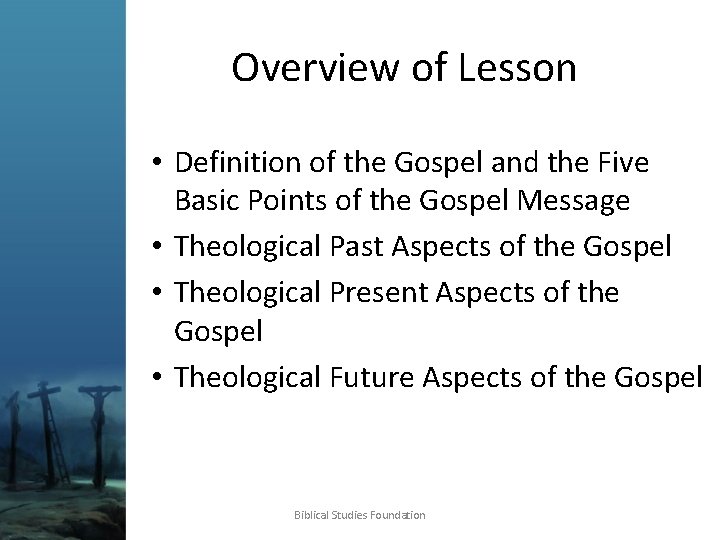 Overview of Lesson • Definition of the Gospel and the Five Basic Points of