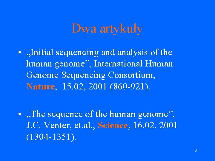 Dwa artykuły • „Initial sequencing and analysis of the human genome”, International Human Genome