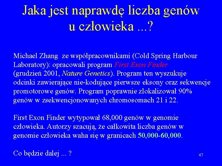 Jaka jest naprawdę liczba genów u człowieka. . . ? Michael Zhang ze współpracownikami