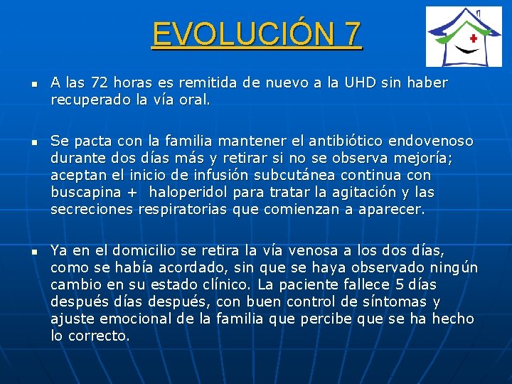 EVOLUCIÓN 7 n n n A las 72 horas es remitida de nuevo a