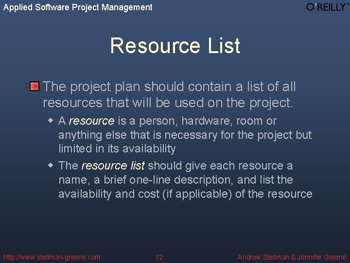 Applied Software Project Management Resource List The project plan should contain a list of