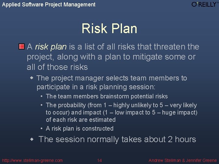 Applied Software Project Management Risk Plan A risk plan is a list of all