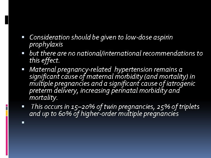 Consideration should be given to low‐dose aspirin prophylaxis but there are no national/international Consideration should be given to low‐dose aspirin prophylaxis but there are no national/international